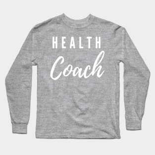 Health Coach Long Sleeve T-Shirt